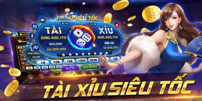 Tổng quan sơ lược về tài xỉu thần tốc